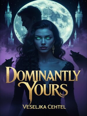 cover image of Dominantly Yours